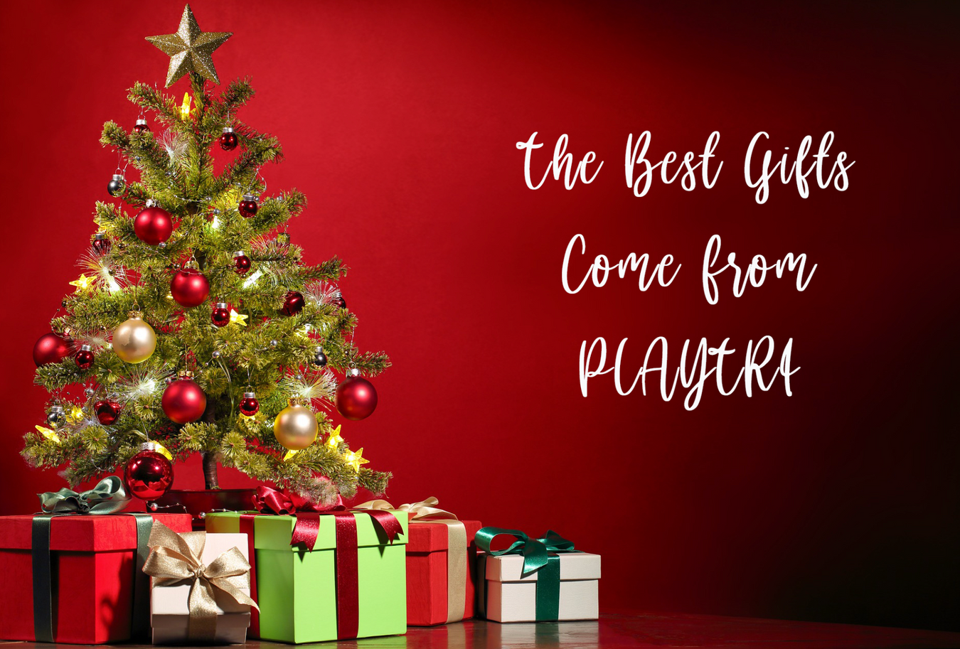 Best gifts come from playtri